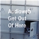 Audioweb - Get Out Of Here